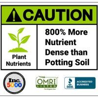 800% More Nutrient Dense than Potting Soil